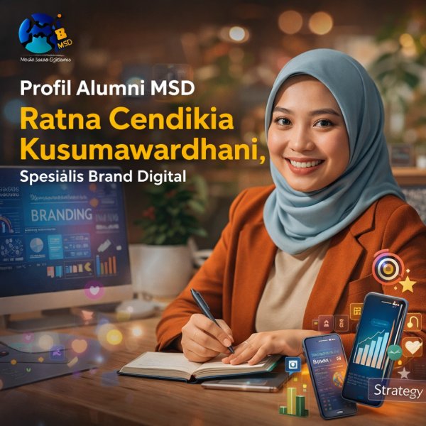 Profil Alumni MSD: Ratna Cendikia Kusumawardhani, Spesialis Brand Digital